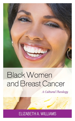 Бумажная книга «Black Women and Breast Cancer: A Cultural Theology», автор Элизабет А. Уильямс - фото №1