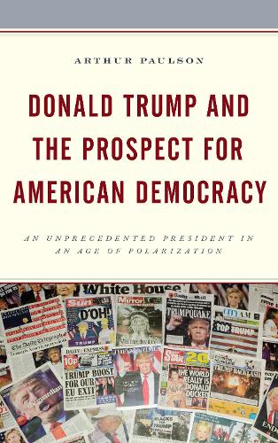 Бумажная книга «Donald Trump and the Prospect for American Democracy: An Unprecedented President in an Age of Polarization», автор Артур Полсон - фото №1