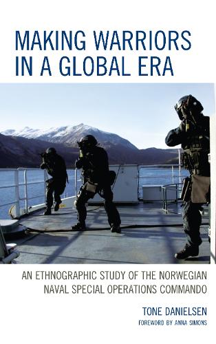 Паперова книга «Making Warriors in a Global Era: An Ethnographic Study of the Norwegian Naval Special Operations Commando», автор Тоне Даніельсен - фото №1