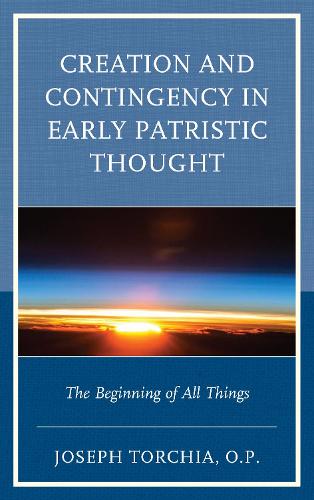 Бумажная книга «Creation and Contingency in Early Patristic Thought: The Beginning of All Things», автор Джозеф Торчиа - фото №1