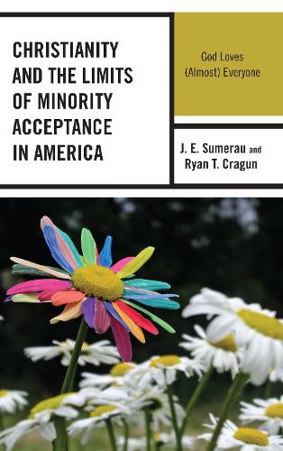 Бумажная книга «Christianity and the Limits of Minority Acceptance in America: God Loves (Almost) Everyone», авторов Дж. Э. Сумерау, Райан Т. Краган - фото №1