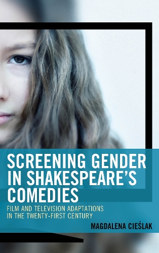 Паперова книга «Screening Gender in Shakespeare's Comedies: Film and Television Adaptations in the Twenty-First Century», автор Магдалена Цешлак - фото №1