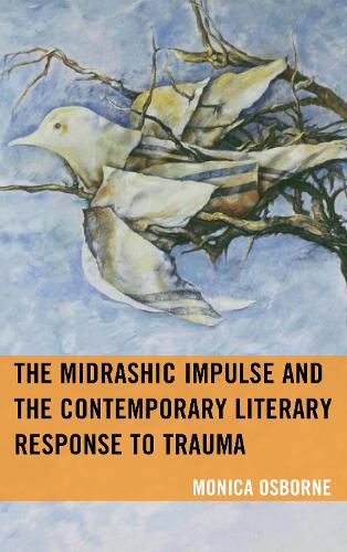 Бумажная книга «The Midrashic Impulse and the Contemporary Literary Response to Trauma», автор Моника Осборн - фото №1