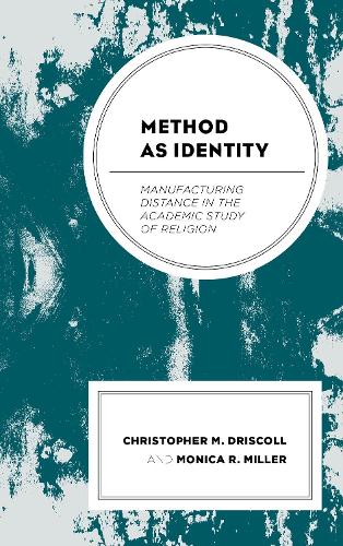 Бумажная книга «Method as Identity: Manufacturing Distance in the Academic Study of Religion», авторов Кристофер М. Дрисколл, Моника Р. Миллер - фото №1