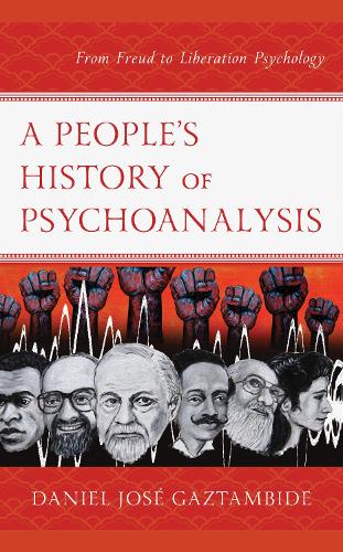 Бумажная книга «A People’s History of Psychoanalysis: From Freud to Liberation Psychology», автор Даниэль Хосе Гастамбиде - фото №1