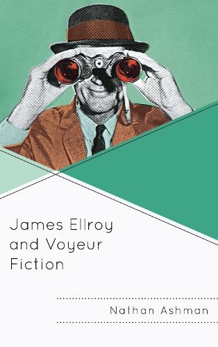 Бумажная книга «James Ellroy and Voyeur Fiction», автор Натан Эшман - фото №1