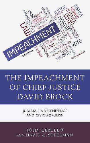 Бумажная книга «The Impeachment of Chief Justice David Brock: Judicial Independence and Civic Populism», авторов Дэвид С. Стилмен, Джон Черулло - фото №1