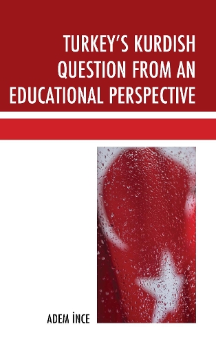 Бумажная книга «Turkey's Kurdish Question from an Educational Perspective», автор Адем Инче - фото №1