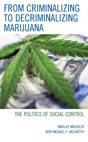 Бумажная книга «From Criminalizing to Decriminalizing Marijuana: The Politics of Social Control», автор Николай Ангелова - фото №1