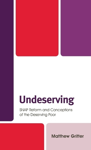 Бумажная книга «Undeserving: SNAP Reform and Conceptions of the Deserving Poor», автор Мэтью Гриттер - фото №1