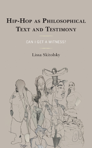 Паперова книга «Hip-Hop as Philosophical Text and Testimony: Can I Get a Witness?», автор Лісса Скітольскі - фото №1