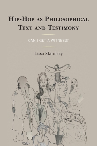Паперова книга «Hip-Hop as Philosophical Text and Testimony: Can I Get a Witness?», автор Лісса Скітольскі - фото №1