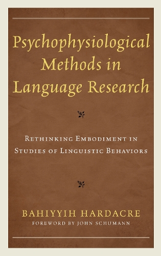 Бумажная книга «Psychophysiological Methods in Language Research: Rethinking Embodiment in Studies of Linguistic Behaviors», автор Бахийи Хардакр - фото №1
