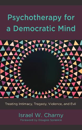 Паперова книга «Psychotherapy for a Democratic Mind: Treating Intimacy, Tragedy, Violence, and Evil», автор Ізраїль В. Чарні - фото №1