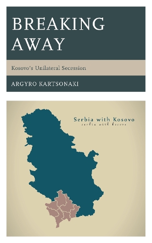 Бумажная книга «Breaking Away: Kosovo’s Unilateral Secession», автор Аргиро Картсонаки - фото №1