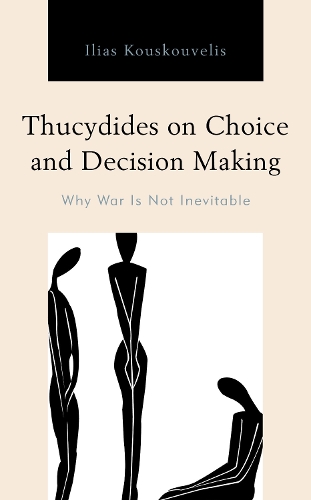 Паперова книга «Thucydides on Choice and Decision Making: Why War Is Not Inevitable», автор Іліас Кускувеліс - фото №1
