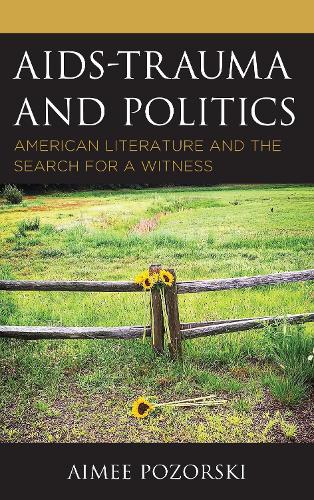 Бумажная книга «AIDS-Trauma and Politics: American Literature and the Search for a Witness», автор Эйми Позорски - фото №1