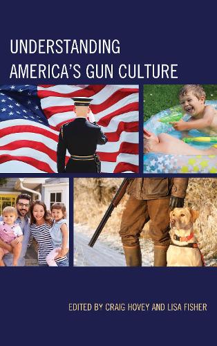 Бумажная книга «Understanding America's Gun Culture», авторов Крейг Хоуви, Лиза Фишер - фото №1
