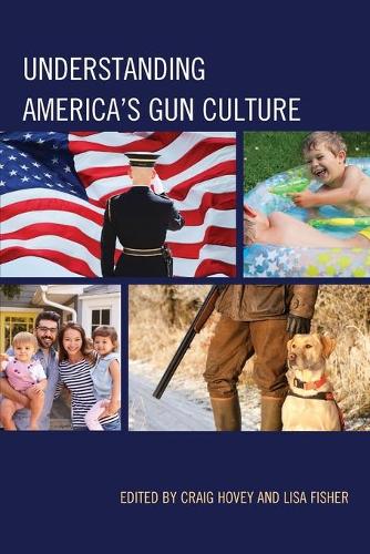 Бумажная книга «Understanding America's Gun Culture», авторов Крейг Хоуви, Лиза Фишер - фото №1