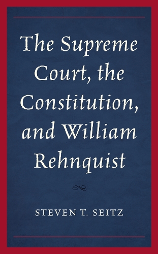 Паперова книга «The Supreme Court, the Constitution, and William Rehnquist», автор Стівен Т. Зайц - фото №1