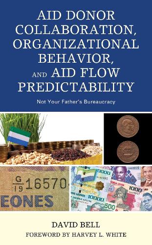 Бумажная книга «Aid Donor Collaboration, Organizational Behavior, and Aid Flow Predictability: Not Your Father’s Bureaucracy», автор Дэвид Белл - фото №1