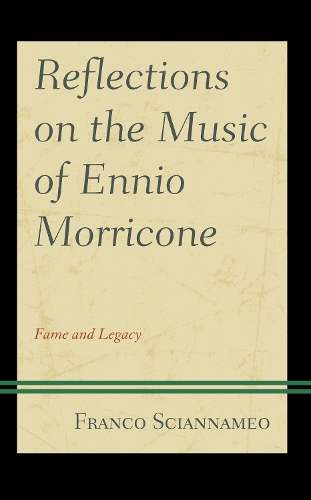 Бумажная книга «Reflections on the Music of Ennio Morricone: Fame and Legacy», автор Франко Скианнамео - фото №1
