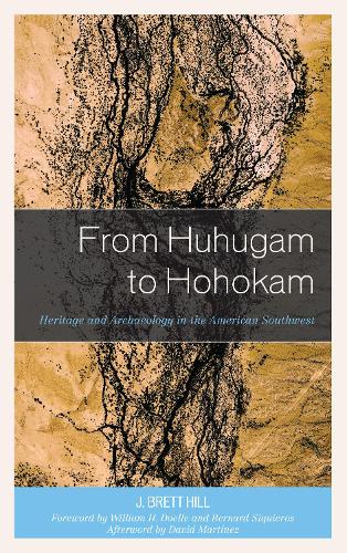 Бумажная книга «From Huhugam to Hohokam: Heritage and Archaeology in the American Southwest», автор Дж. Бретт Хилл - фото №1