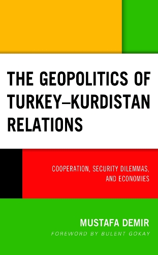 Бумажная книга «The Geopolitics of Turkey–Kurdistan Relations: Cooperation, Security Dilemmas, and Economies», автор Мустафа Демир - фото №1