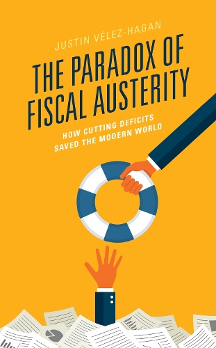 Бумажная книга «The Paradox of Fiscal Austerity: How Cutting Deficits Saved the Modern World», автор Джастин Велес-Хаган - фото №1