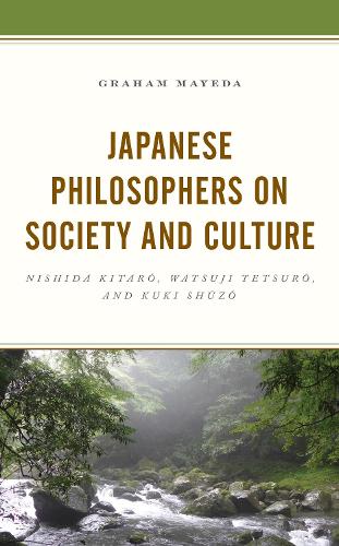 Бумажная книга «Japanese Philosophers on Society and Culture: Nishida Kitaro, Watsuji Tetsuro, and Kuki Shuzo», автор Грэм Майеда - фото №1