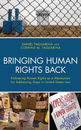 Бумажная книга «Bringing Human Rights Back: Embracing Human Rights as a Mechanism for Addressing Gaps in United States Law», авторов Коринна Тальярина, Дэниел Тальярина - фото №1