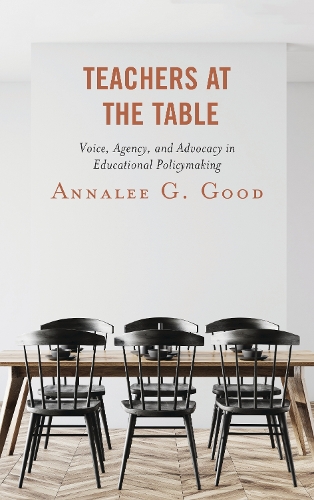 Бумажная книга «Teachers at the Table: Voice, Agency, and Advocacy in Educational Policymaking», автор Аннали Г. Гуд - фото №1
