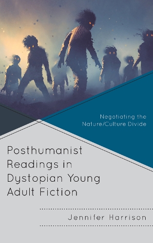 Бумажная книга «Posthumanist Readings in Dystopian Young Adult Fiction: Negotiating the Nature/Culture Divide», автор Дженнифер Харрисон - фото №1