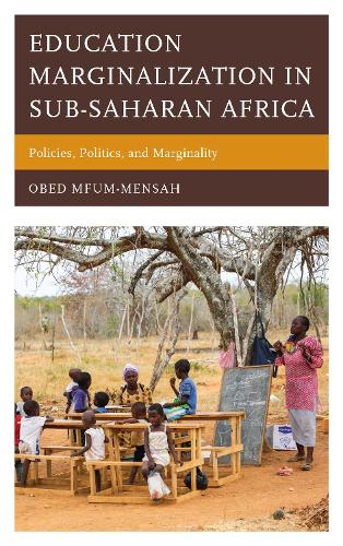 Бумажная книга «Education Marginalization in Sub-Saharan Africa: Policies, Politics, and Marginality», автор Обед Мфум-Менсах - фото №1