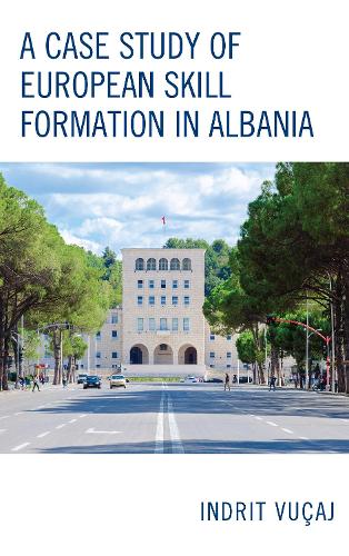 Бумажная книга «A Case Study of European Skill Formation in Albania», автор Индрит Вучаж - фото №1
