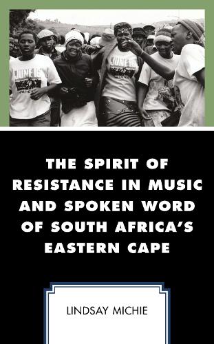 Бумажная книга «The Spirit of Resistance in Music and Spoken Word of South Africa's Eastern Cape», автор Линдси Мичи - фото №1