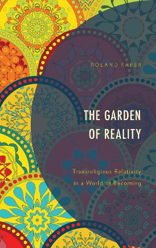 Бумажная книга «The Garden of Reality: Transreligious Relativity in a World of Becoming», автор Роланд Фабер - фото №1