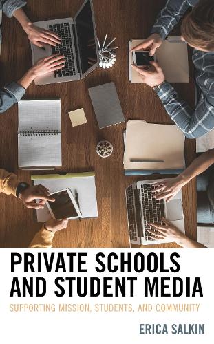 Бумажная книга «Private Schools and Student Media: Supporting Mission, Students, and Community», автор Эрика Салкин - фото №1