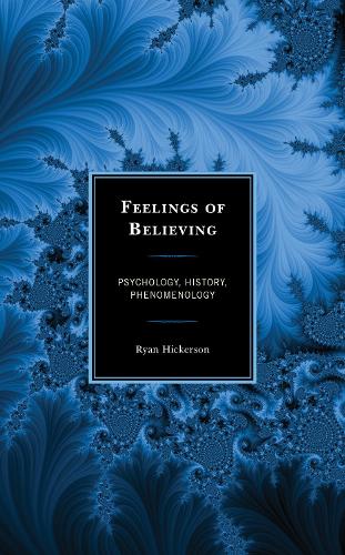 Бумажная книга «Feelings of Believing: Psychology, History, Phenomenology», автор Райан Хикерсон - фото №1