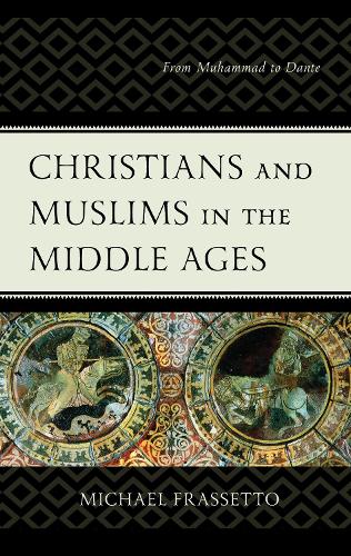 Бумажная книга «Christians and Muslims in the Middle Ages: From Muhammad to Dante», автор Майкл Фрассетто - фото №1