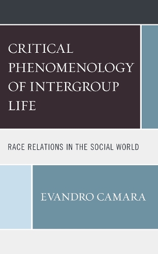 Бумажная книга «The Critical Phenomenology of Intergroup Life: Race Relations in the Social World», автор Эвандро Камара - фото №1