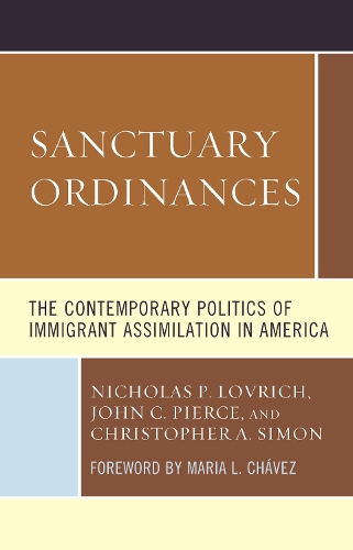 Бумажная книга «Sanctuary Ordinances: The Contemporary Politics of Immigrant Assimilation in America», авторов Кристофер А. Саймон, Джон К. Пирс, Николас П. Ловрич - фото №1