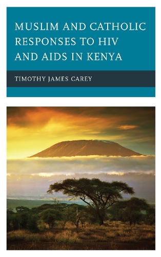 Паперова книга «Muslim and Catholic Responses to HIV and AIDS in Kenya», автор Тімоті Джеймс Кері - фото №1