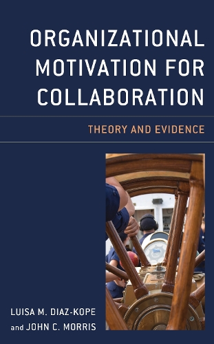 Бумажная книга «Organizational Motivation for Collaboration: Theory and Evidence», авторов Джон К. Моррис, Луиса М. Диас-Копе - фото №1