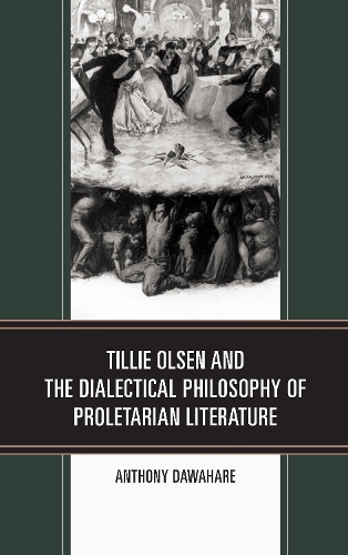 Бумажная книга «Tillie Olsen and the Dialectical Philosophy of Proletarian Literature», автор Энтони Давахаре - фото №1