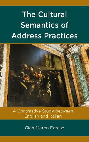 Бумажная книга «The Cultural Semantics of Address Practices: A Contrastive Study between English and Italian», автор Джан Марко Фарезе - фото №1