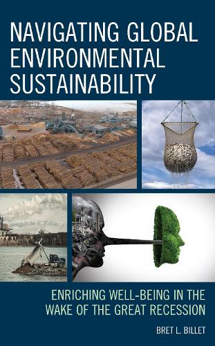 Паперова книга «Navigating Global Environmental Sustainability: Enriching Well-Being in the Wake of the Great-Recession», автор Брет Л. Біллет - фото №1