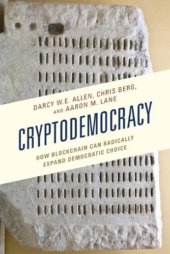 Бумажная книга «Cryptodemocracy: How Blockchain Can Radically Expand Democratic Choice», авторов Аарон М. Лейн, Крис Берг, Дарси В.Э. Аллен - фото №1