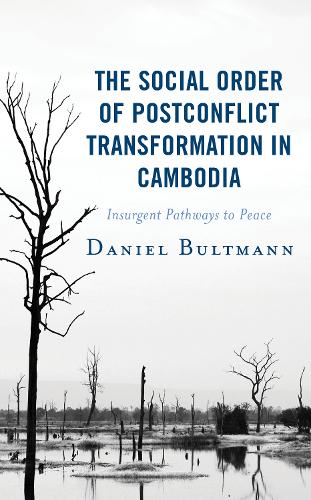 Паперова книга «The Social Order of Postconflict Transformation in Cambodia: Insurgent Pathways to Peace», автор Деніел Бультманн - фото №1