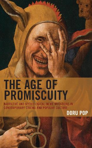 Бумажная книга «The Age of Promiscuity: Narrative and Mythological Meme Mutations in Contemporary Cinema and Popular Culture», автор Дору Поп - фото №1